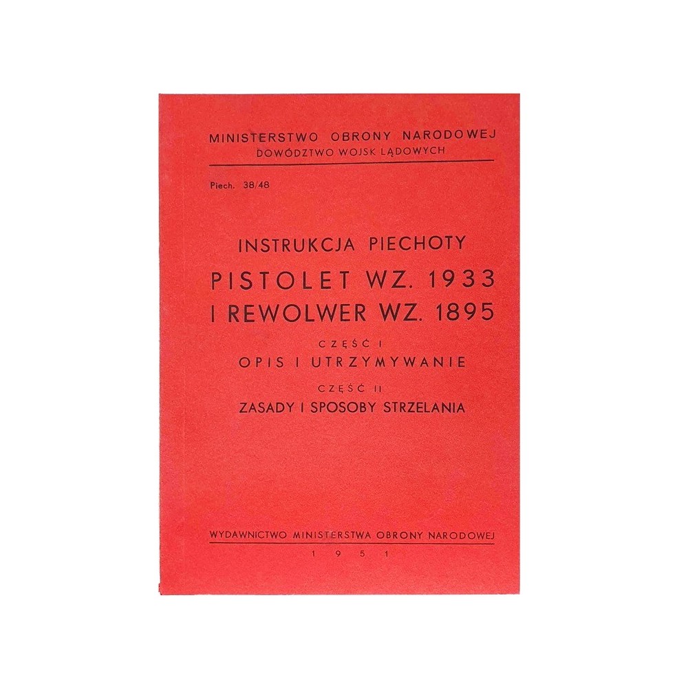 "Instrukcja Piechoty - Pistolet wz. 1933 i Rewolwer wz. 1895 - opis i utrzymywanie, zasady i sposoby strzelania" - REPLIKA