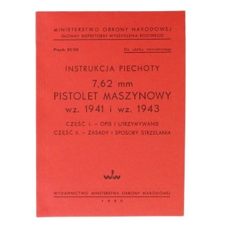 "7,62 mm pistolet maszynowy wz. 1941 i wz. 1943 - Opis i użytkowanie, zasady i sposoby strzelania" - REPLIKA